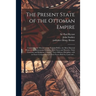 The Present State of the Ottoman Empire: Containing the Maxims of the Turkish Politie, the Most Material Points of the Mahometan Religion, Their Sects