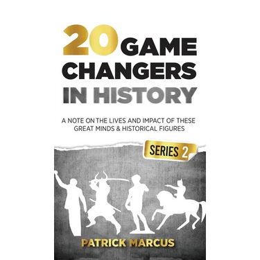 20 Game Changers In History (Series 2); A Note on the Lives and Impact of these Great Minds & Historical Figures (Tesla, Jung, Napoleon, Anne Frank, D