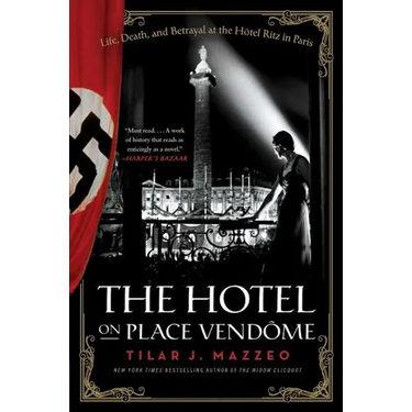 The Hotel on Place Vendome: Life, Death, and Betrayal at the Hotel Ritz in Paris