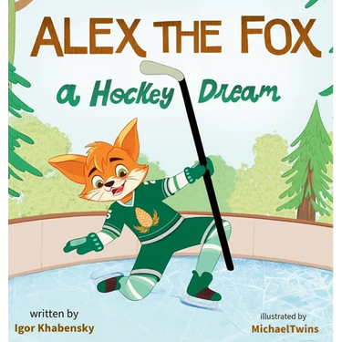 Alex the Fox: A Hockey Dream