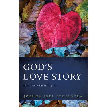 God's Love Story: A Canonical Telling