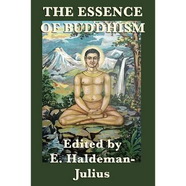 The Essence of Buddhism: Selected Teachings and Interpretations of Buddhist Thought