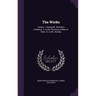 The Works: Letters: I. During Mr. Wortley's Embassy. Ii. to the Countess of Mar, at Paris. Iii. to Mr. Wortley