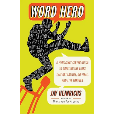 Word Hero: A Fiendishly Clever Guide to Crafting the Lines that Get Laughs, Go Viral, and Live Forever