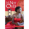 It's Not Over