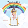 Twirling Hair with Jesus