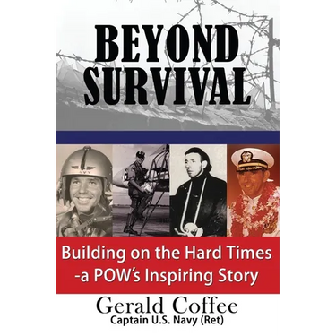 Beyond Survival: Building on the Hard Times - A POW's Inspiring Story