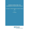 Positive Operators and Semigroups on Banach Lattices: Proceedings of a Caribbean Mathematics Foundation Conference 1990
