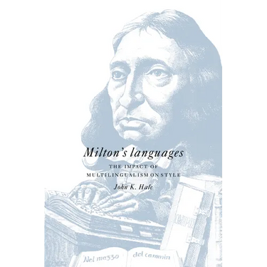 Milton's Languages: The Impact of Multilingualism on Style