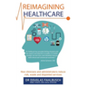 Reimagining Healthcare: How clinicians and administrators reduce risk, waste and disjointed services