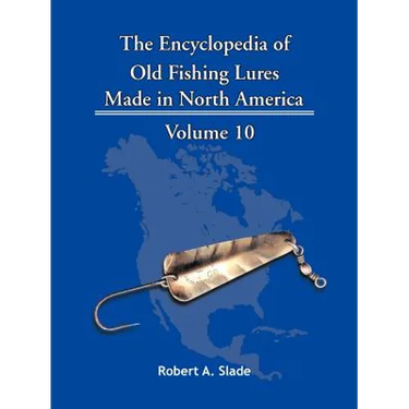 The Encyclopedia of Old Fishing Lures: Made in North America