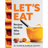Let's Eat: Recipes for Kids Who Cook