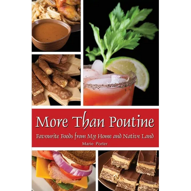 More Than Poutine: Favourite Foods from My Home and Native Land
