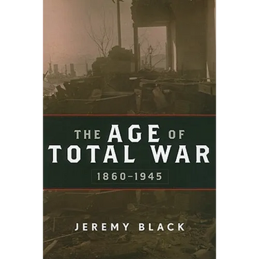 The Age of Total War, 1860-1945