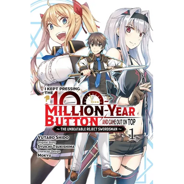I Kept Pressing the 100-Million-Year Button and Came Out on Top, Vol. 1 (Manga)