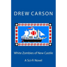 White Zombies of New Castile: A Sci-Fi Novel