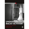 Understanding Racist Activism: Theory, Methods, and Research