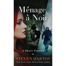 Ménage à Noir: 3 Short Stories