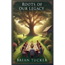 Roots of Our Legacy