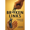 Broken Links: Restoring Our Connection to God