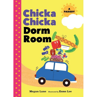 Chicka Chicka Dorm Room: A Parody