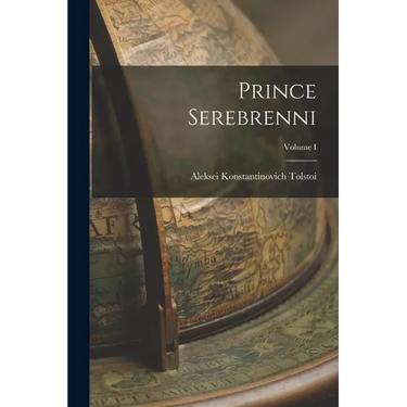 Prince Serebrenni; Volume I