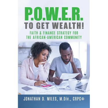 P.O.W.E.R. to Get Wealth!: Faith & Finance Strategy for the African-American Community
