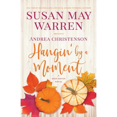 Hangin' by a Moment: A Deep Haven Novel