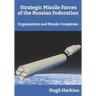 Strategic Missile Forces of the Russian Federation: Organisation and Missile complexes