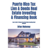 Puerto Rico Tax Lien & Deeds Real Estate Investing & Financing Book: How to Start & Finance Your Real Estate Investing Small Business