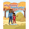 Why Mommy? Mommy Why?: A Children's Book for Parents