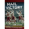 Hail Victory: An Oral History of the Washington Redskins