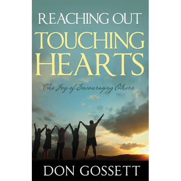Reaching Out, Touching Hearts: The Joy of Encouraging Others