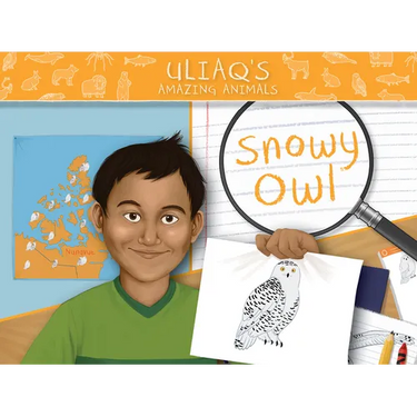 Uliaq's Amazing Animals: Snowy Owl: English Edition