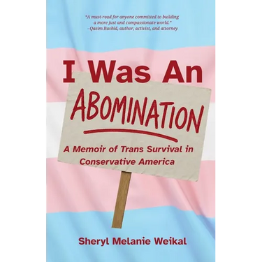I Was an Abomination: A Story of Trans Survival in Conservative America