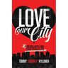 Love Our City: How We Love Our Neighbor As We Love Ourselves