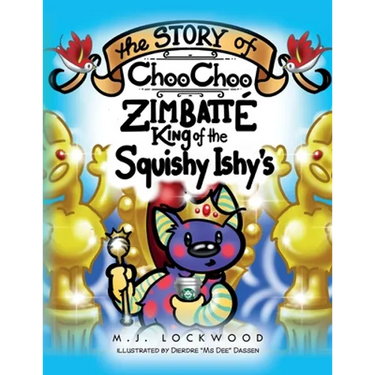 The Story of Choo Choo Zimbatte King of Squishy Ishy's