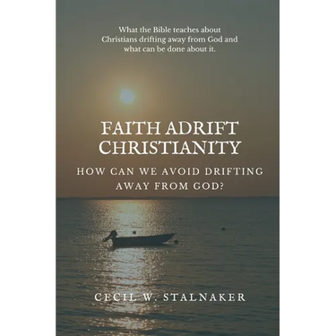 Faith Adrift Christianity: How Can We Avoid Drifting Away from God?