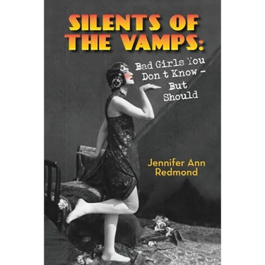 Silents of the Vamps: Bad Girls You Don't Know - But Should