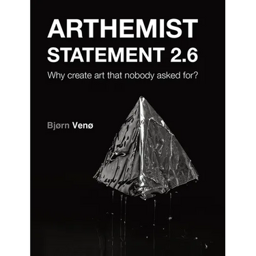 Arthemist Statement 2.6: Why create art that nobody asked for?