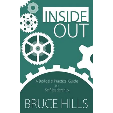 Inside Out: A Biblical and Practical Guide to Self-leadership