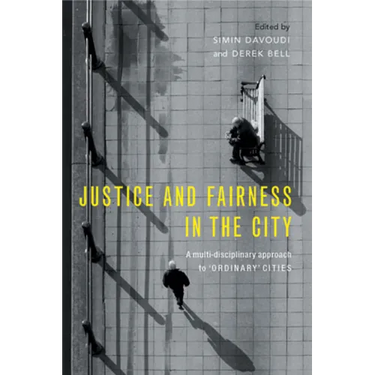 Justice and Fairness in the City: A Multi-Disciplinary Approach to 'Ordinary' Cities