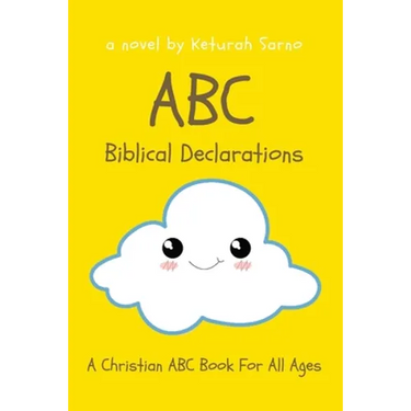 ABC Biblical Declarations: A Christian ABC Book For All Ages