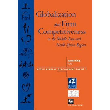 Globalization and Firm Competitiveness in the Middle East and North Africa Region