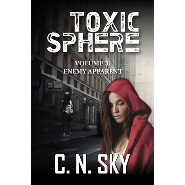 Toxic Sphere: Volume 3: Enemy Apparent
