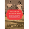 Health in the Highlands: Indigenous Healing and Scientific Medicine in Guatemala and Ecuador