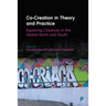 Co-Creation in Theory and Practice: Exploring Creativity in the Global North and South