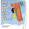 May the Force Be with Us, Please