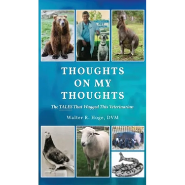 Thoughts On My Thoughts: The Tales That Wagged This Veterinarian