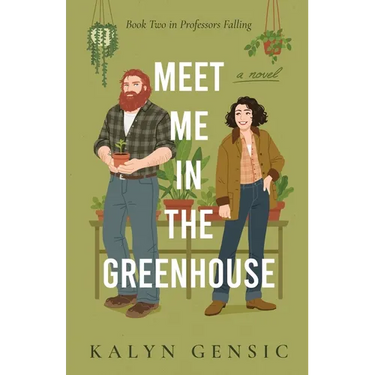 Meet Me in the Greenhouse: A Forced Proximity Cozy Rom-Com